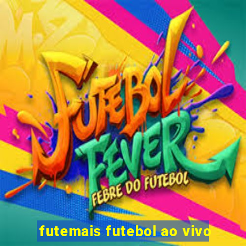 futemais futebol ao vivo